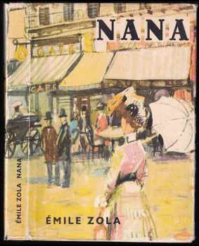 Nana - Émile Zola (1965, Státní nakladatelství krásné literatury a umění) - ID: 816501