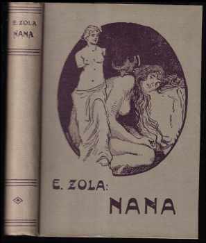 Nana : román - Émile Zola (1921, Ústřední dělnické knihkupectví a nakladatelství) - ID: 1060331