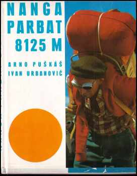 Nanga Parbat 8125 m : prvá osemtisícovka pre Československo : 11. júla 1971 - Arno Puškáš, Ivan Urbanovič (1974) - ID: 557592