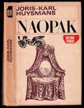 Joris-Karl Huysmans: Naopak - Rukoväť dekadencie