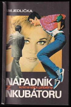 Ivan Milan Jedlička: Nápadník z inkubátoru