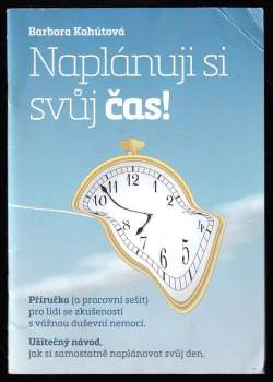 Naplánuji si svůj čas! - příručka a pracovní sešit pro lidi se zkušeností s vážnou duševní nemocí