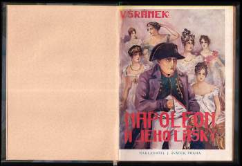 Vilém Šrámek: Napoleon a jeho lásky