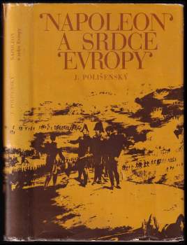 Josef Polišenský: Napoleon a srdce Evropy