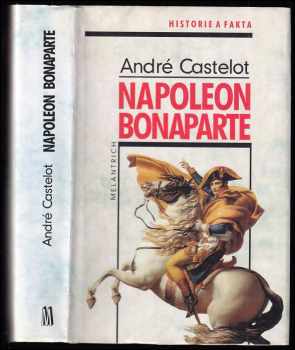 André Castelot: Napoleon Bonaparte