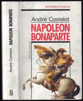 André Castelot: Napoleon Bonaparte