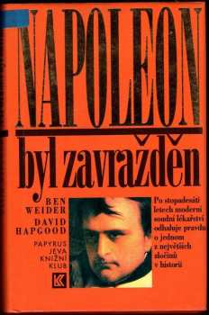 Napoleon byl zavražděn - Ben Weider, David Hapgood (1995, Papyrus) - ID: 740882