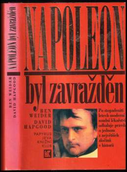Napoleon byl zavražděn - Ben Weider, David Hapgood (1995, Papyrus) - ID: 770071