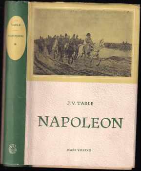 Napoleon - Jevgenij Viktorovič Tarle (1950, Naše vojsko) - ID: 727861