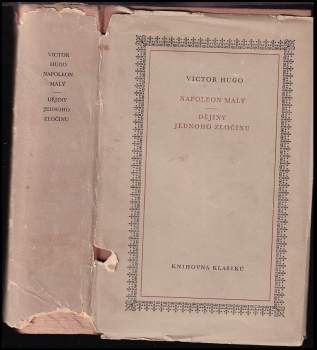 Victor Hugo: Napoleon Malý ; Dějiny jednoho zločinu