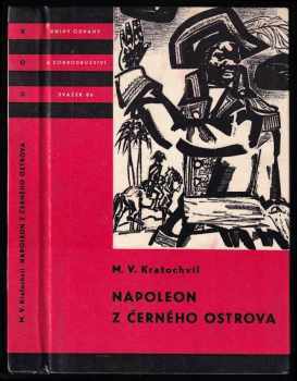 Napoleon z Černého ostrova - Miloš Václav Kratochvíl (1966, Státní nakladatelství dětské knihy) - ID: 749544