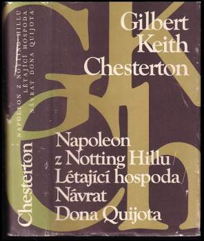 G. K Chesterton: Napoleon z Notting Hillu ; Létající hospoda ; Návrat Dona Quijota