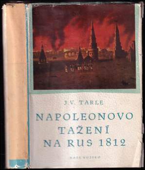 Jevgenij Viktorovič Tarle: Napoleonovo tažení na Rus 1812