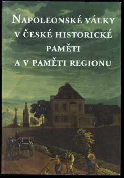 Napoleonské války v české historické paměti a v paměti regionu