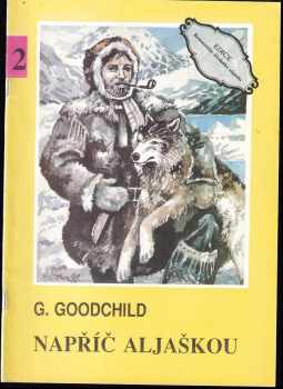 George Goodchild: Napříč Aljaškou