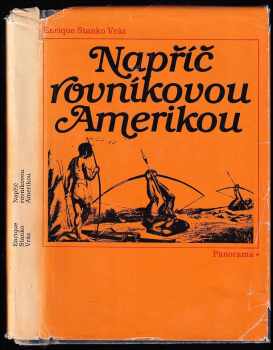 Napříč rovníkovou Amerikou - Enrique Stanko Vráz (1984, Panorama) - ID: 711808