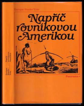 Napříč rovníkovou Amerikou - Enrique Stanko Vráz (1984, Panorama) - ID: 762139