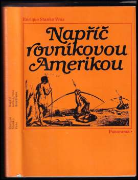 Napříč rovníkovou Amerikou - Enrique Stanko Vráz (1984, Panorama) - ID: 853542