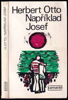 Herbert Otto: Například Josef