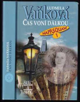 Naprsquaw : 1 - Čas voní dálkou - Ludmila Vaňková (2001, Šulc a spol) - ID: 575174