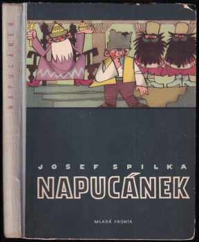 Napucánek - Josef Spilka (1949, Mladá fronta) - ID: 639122