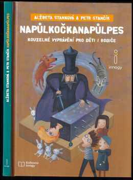 Alžbeta Stanková: Napůlkočkanapůlpes : kouzelné vyprávění pro děti i rodiče 4. svazek