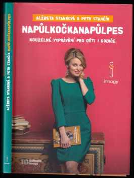 Napůlkočkanapůlpes : kouzelné vyprávění pro děti i rodiče - Alžbeta Stanková, Petr Stančík (2017, Innogy) - ID: 469819