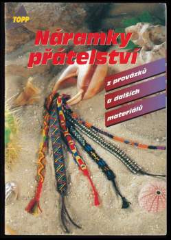 Náramky přátelství z provázků a dalších materiálů