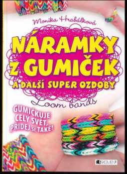 Náramky z gumiček a další super ozdoby