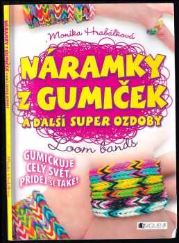 Náramky z gumiček a další super ozdoby