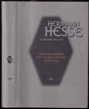 Narcis a Goldmund ; Pouť do Země východní ; Pozdní prózy