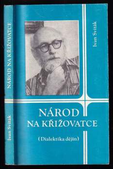 Národ na křižovatce - PODPIS IVAN SVITÁK : Dialektika dějin