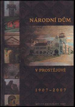 Dagmar Roháčková: Národní dům v Prostějově 1907-2007