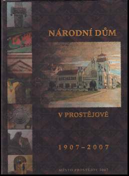 Národní dům v Prostějově 1907-2007