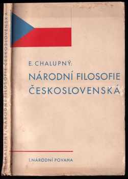 Emanuel Chalupný: Národní filosofie československá. díl 1, Národní povaha československá