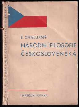 Emanuel Chalupný: Národní filosofie československá. díl 1, Národní povaha československá