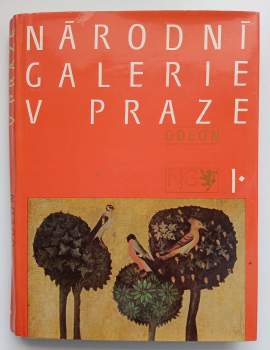 Národní galerie v Praze : Sbírka starého evropského umění, sbírka starého českého umění - I