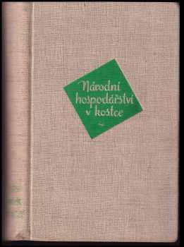 Národní hospodářství v kostce - abeceda finanční a hospodářské politiky pro každého - Ludwig Wagner, Lise Zellhoff, A Kyzlink (1939, Toužimský a Moravec) - ID: 317085