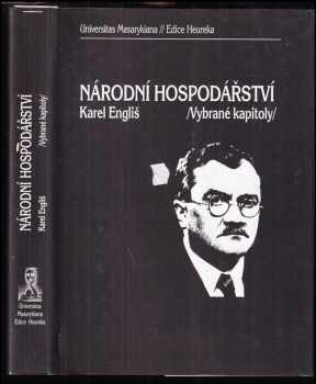 Karel Engliš: Národní hospodářství : vybrané kapitoly (s úvodní poznámkou Václava Klause a s předmluvou Františka Vencovského)