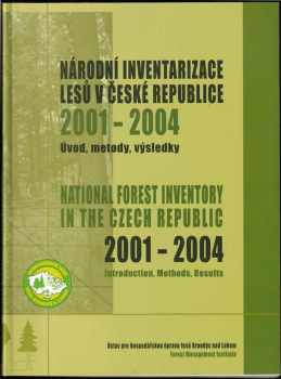 Jaromír Vašíček: Národní inventarizace lesů v České republice 2001-2004. Úvod, metody, výsledky