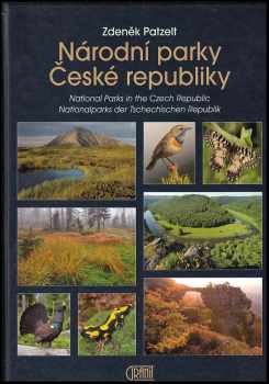 Zdeněk Patzelt: Národní parky České republiky = : National parks in the Czech Republic = Nationalparks der Tschechischen Republik