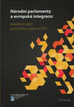 Národní parlamenty a evropská integrace: kolektivní aktér politického systému EU?