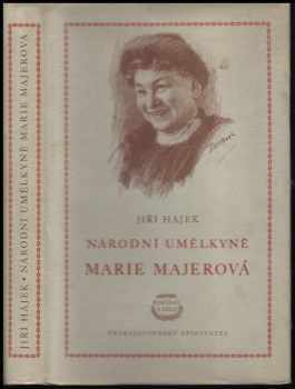 Jiří Hájek: Národní umělkyně Marie Majerová : k tradicím české socialistické prózy