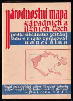Karel Říha: Národnostní mapa západních a jižních Čech podle úředního sčítání lidu v r. 1930