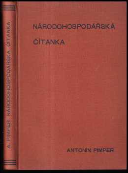 Národohospodářská čítanka : populární kniha o národním hospodářství - Antonín Pimper (1930, A. Neubert) - ID: 257742