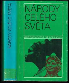 Národy celého světa - František Honzák, Václav Hubinger, Jiří Polišenský (1985, Mladá fronta) - ID: 795505