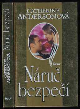 Catherine Anderson: Náruč bezpečí