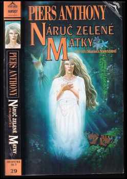 Náruč zelené matky : 5. díl - pátá kniha Inkarnace Nesmrtelnosti - Piers Anthony (1995, Classic)