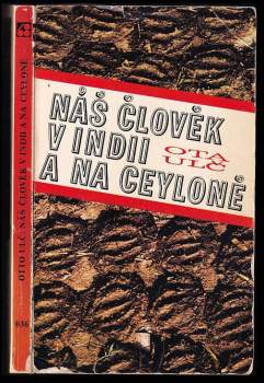 Ota Ulč: Náš člověk v Indii a na Ceyloně