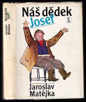 Náš dědek Josef - Vladimír Kovářík, Jaroslav Matějka (1978, Československý spisovatel) - ID: 56384